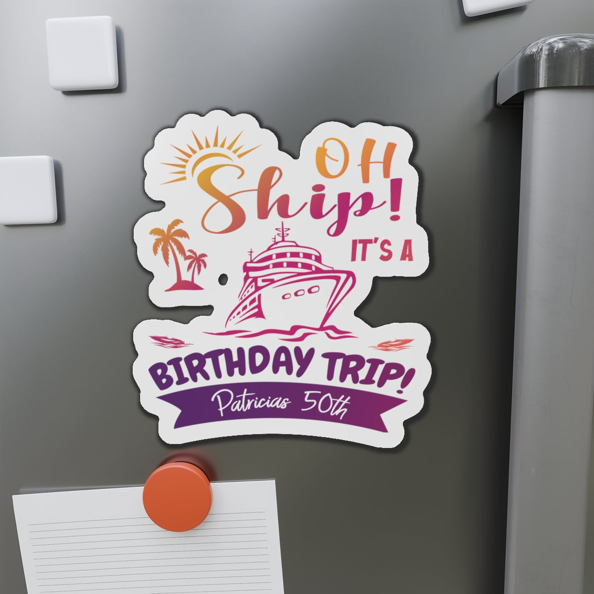 Oh Ship It's a Birthday Trip Personalized Magnet