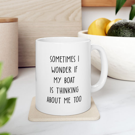 Sometimes I Wonder Funny Boat Mug