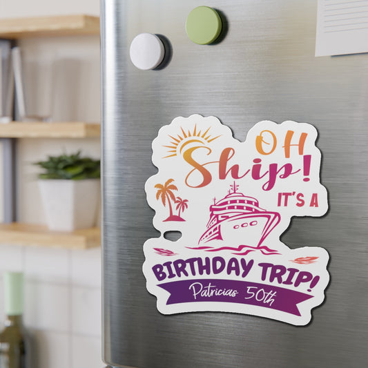 Oh Ship It's a Birthday Trip Personalized Magnet