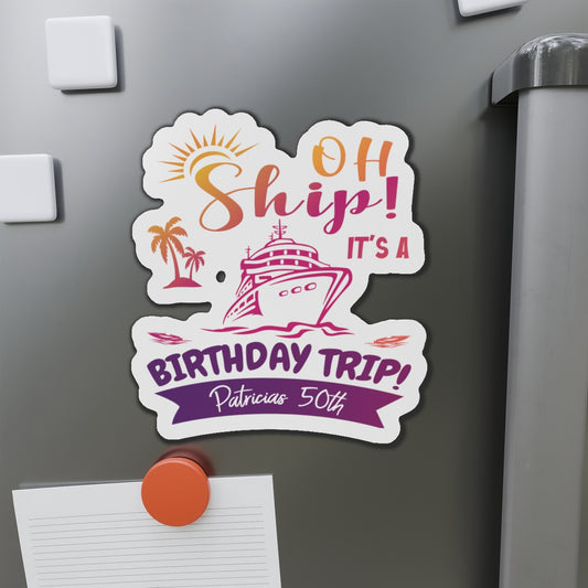 Oh Ship It's a Birthday Trip Personalized Magnet