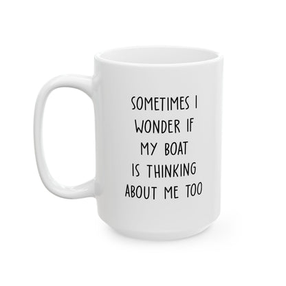 Sometimes I Wonder Funny Boat Mug