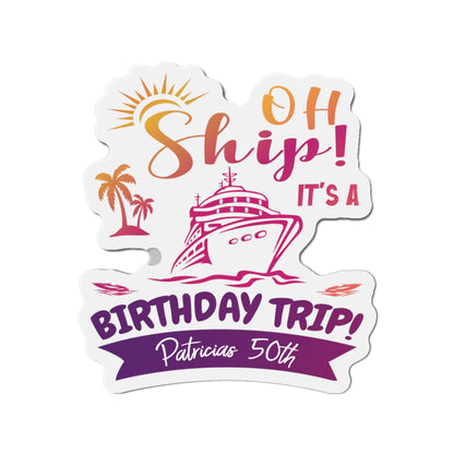 Oh Ship It's a Birthday Trip Personalized Magnet