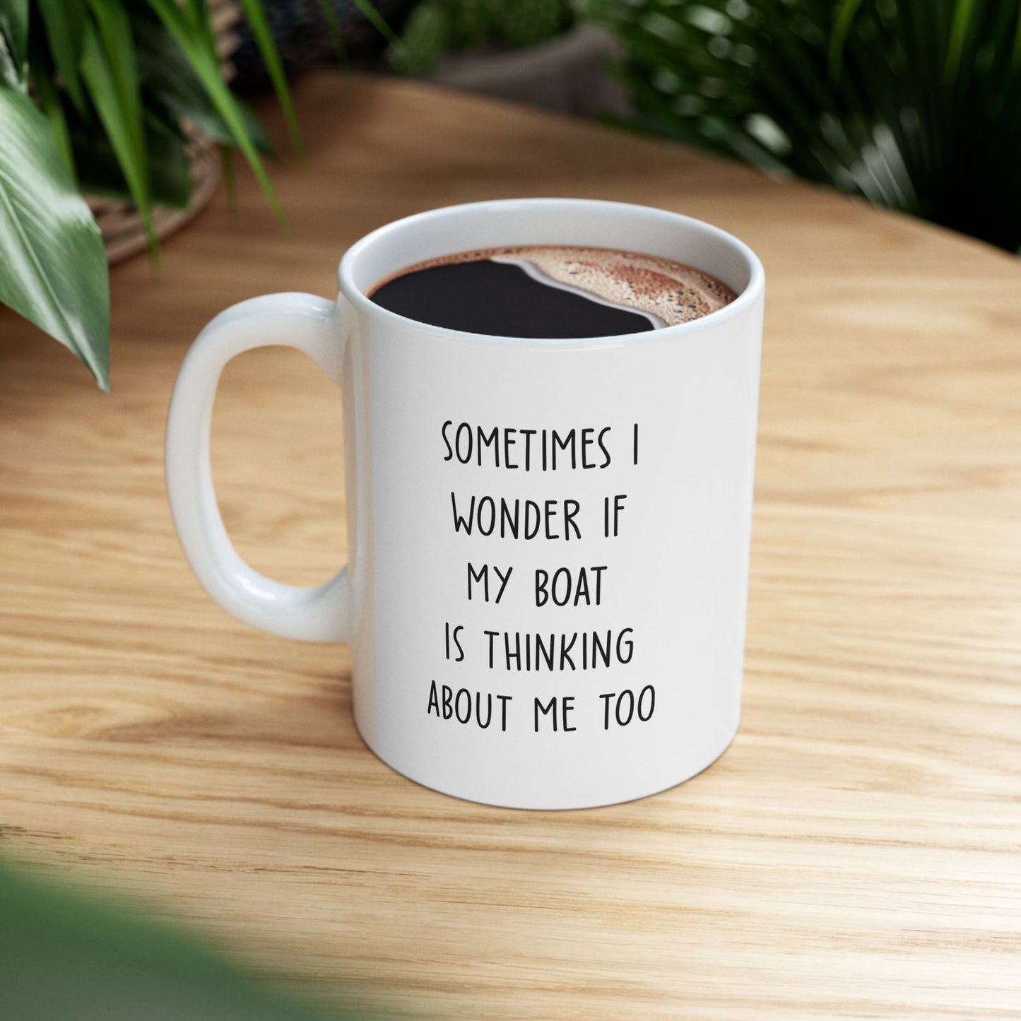 Sometimes I Wonder Funny Boat Mug