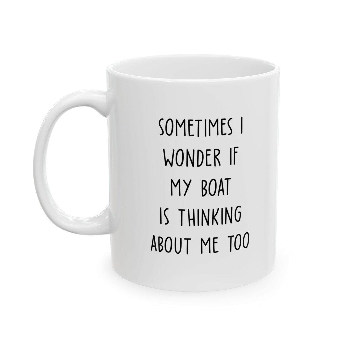 Sometimes I Wonder Funny Boat Mug