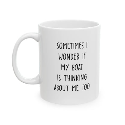Sometimes I Wonder Funny Boat Mug