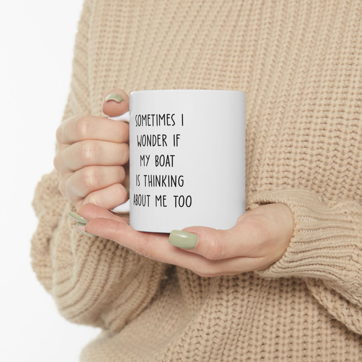 Sometimes I Wonder Funny Boat Mug