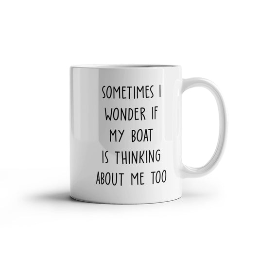 Sometimes I Wonder... Funny Boat Mug